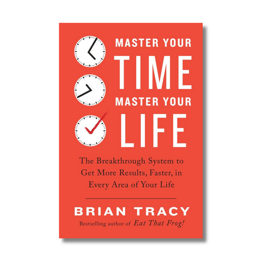 Master Your Time Master Your Life By Brian Tracy (Paperback)