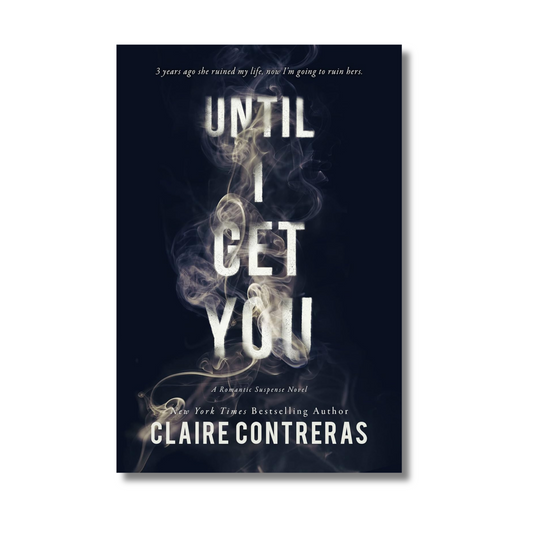 Until I Get You by Claire Contreras (Paperback)