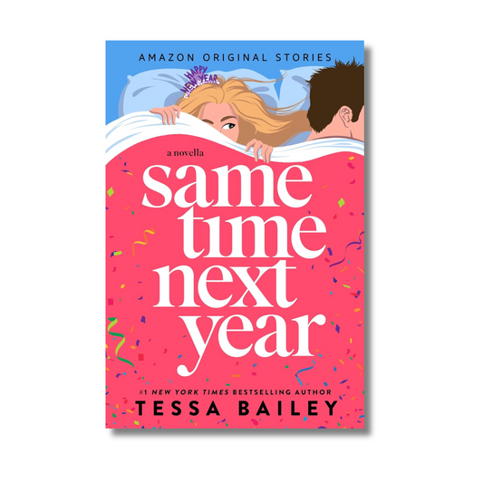 Same Time Next Year by Tessa Bailey (Paperback)