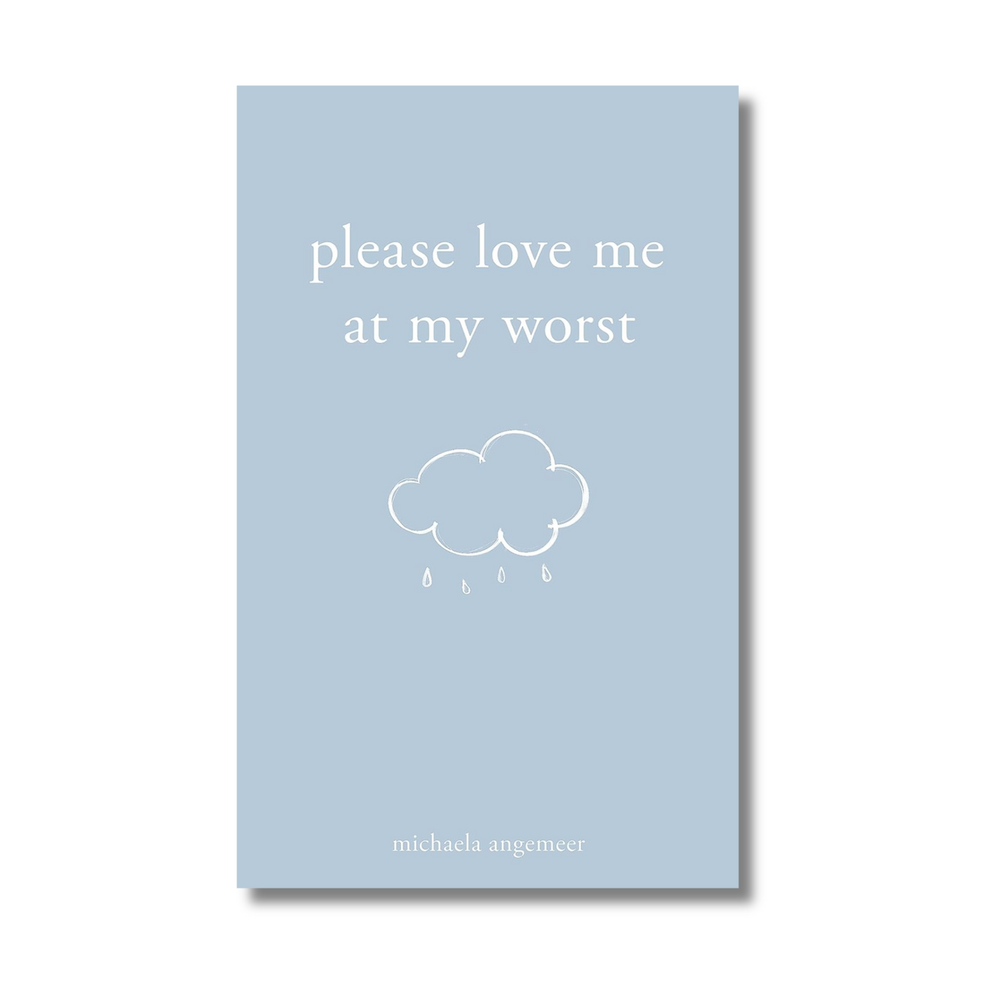 Please Love Me at My Worst