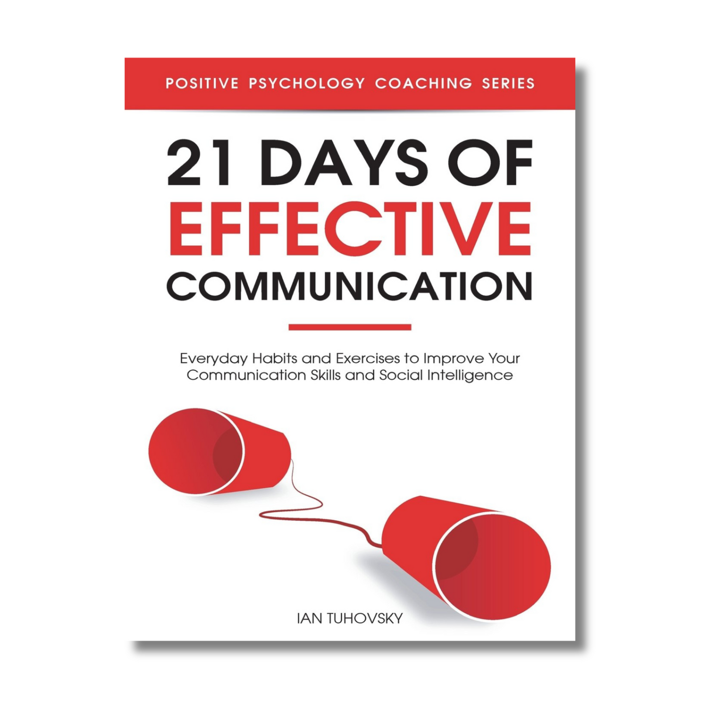 21 Days of Effective Communication by Ian Tuhovsky (Paperback) book cover