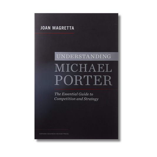 Understanding Michael Porter By Joan Magretta (Paperback)