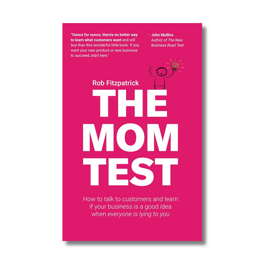 The Mom Test By Rob Fitzpatrick (Paperback)