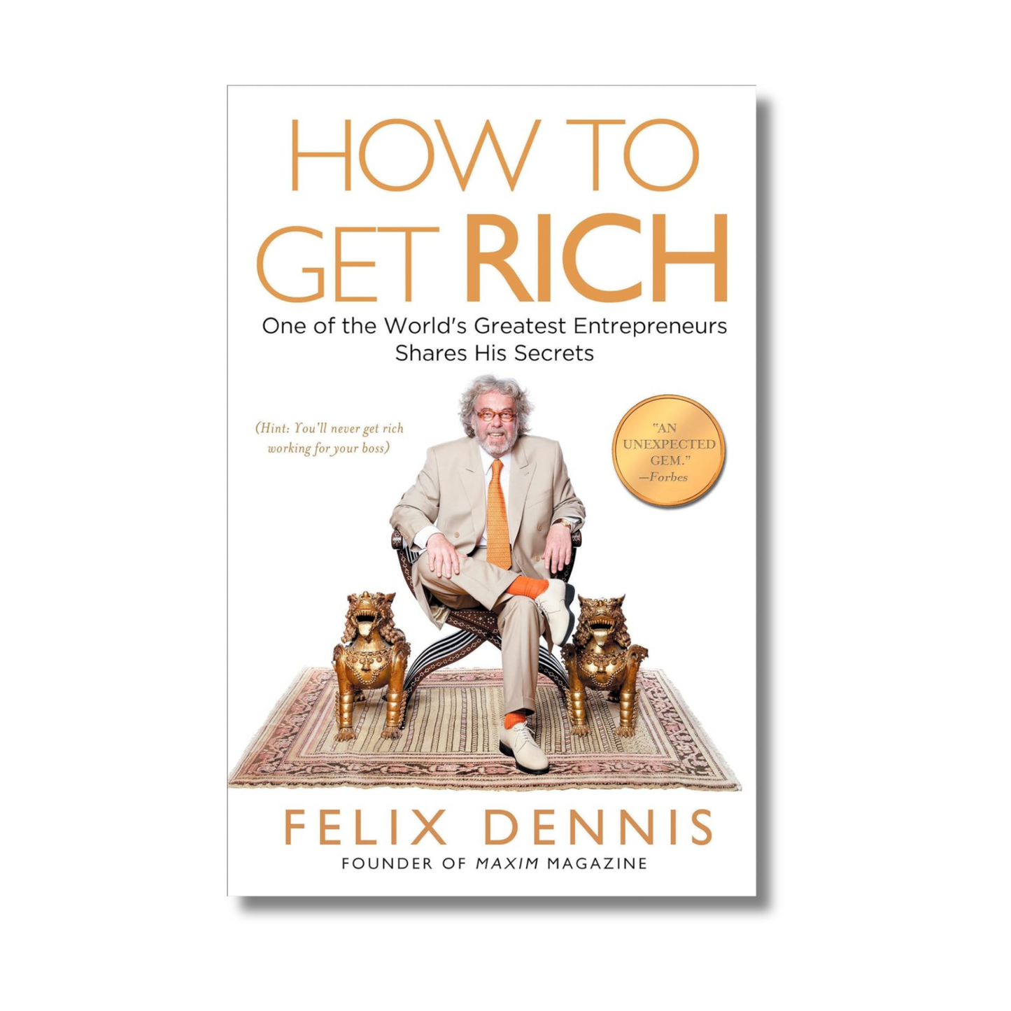 How to Get Rich By Felix Dennis (Paperback) book cover