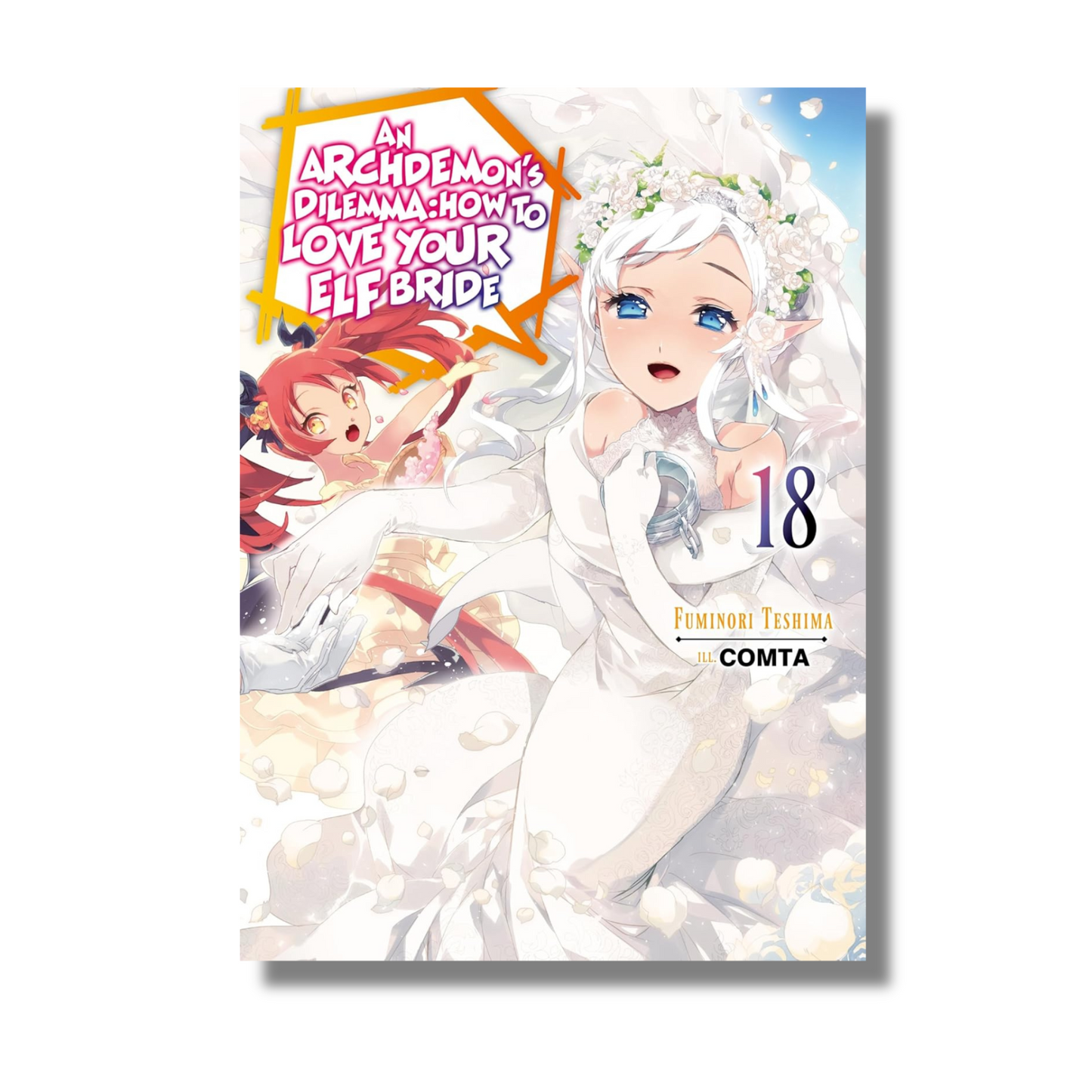 An Archdemon's Dilemma: How to Love Your Elf Bride: Volume 18
