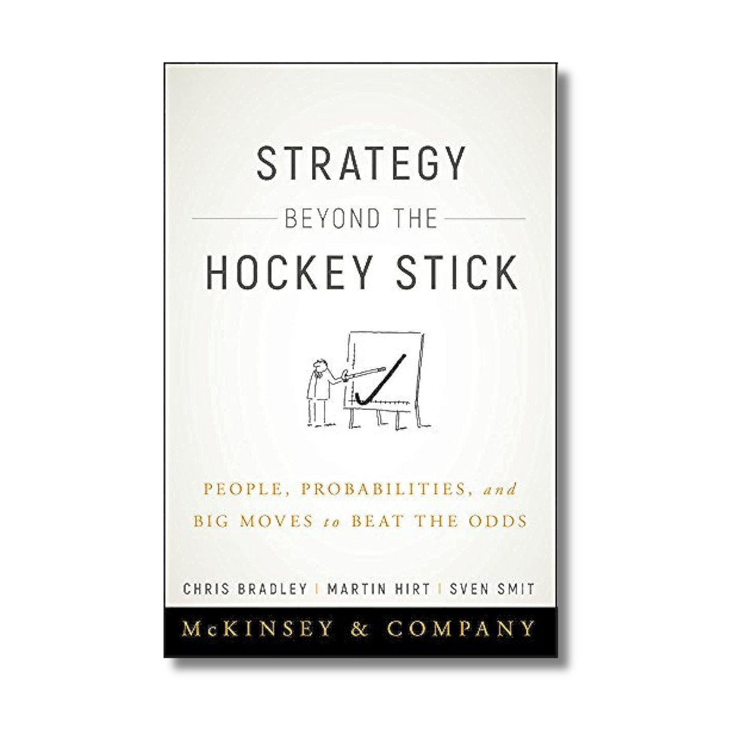 Strategy Beyond the Hockey Stick: People, Probabilities, and Big Moves to Beat the Odds book cover