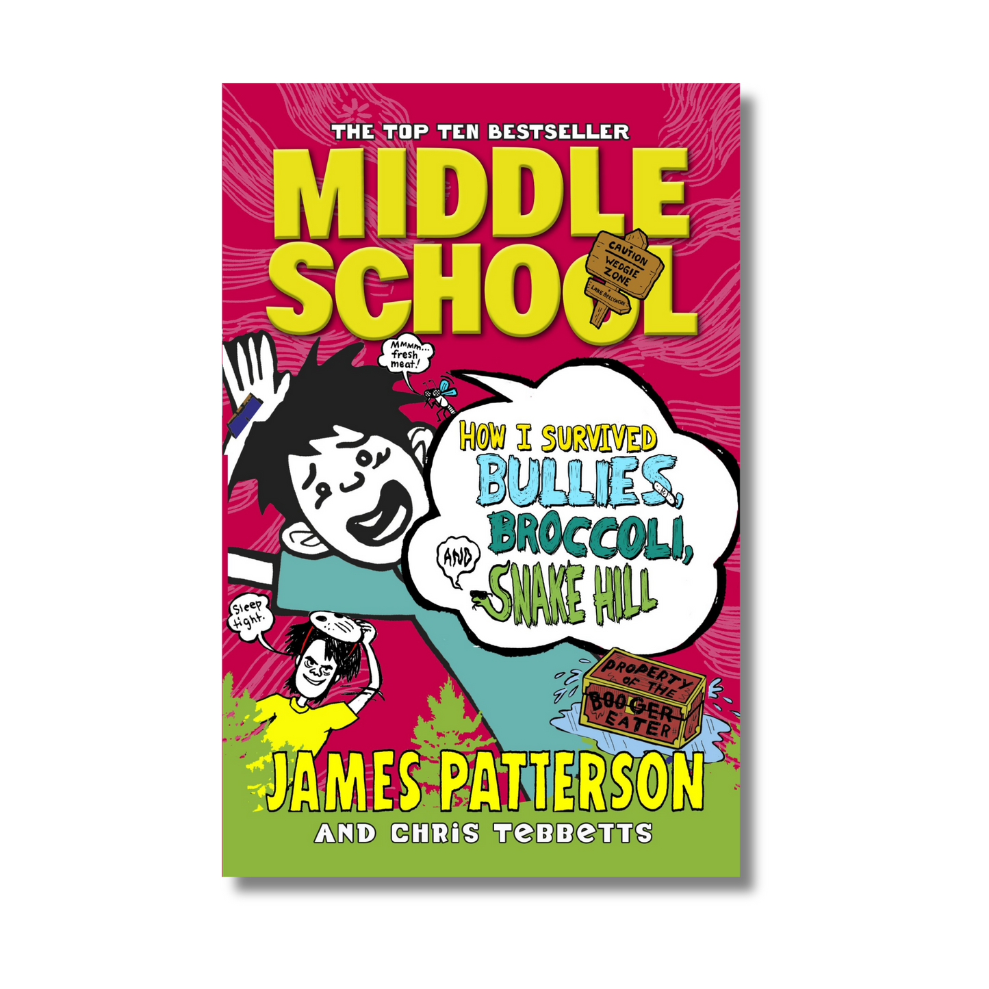 Middle School: How I Survived Bullies, Broccoli and Snake Hill book cover