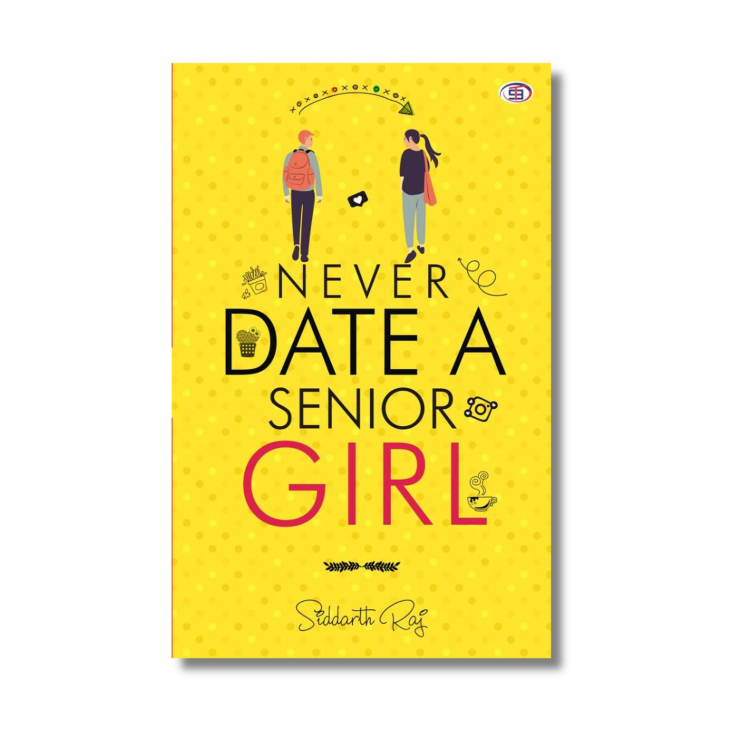 Never Date A Senior Girl book cover