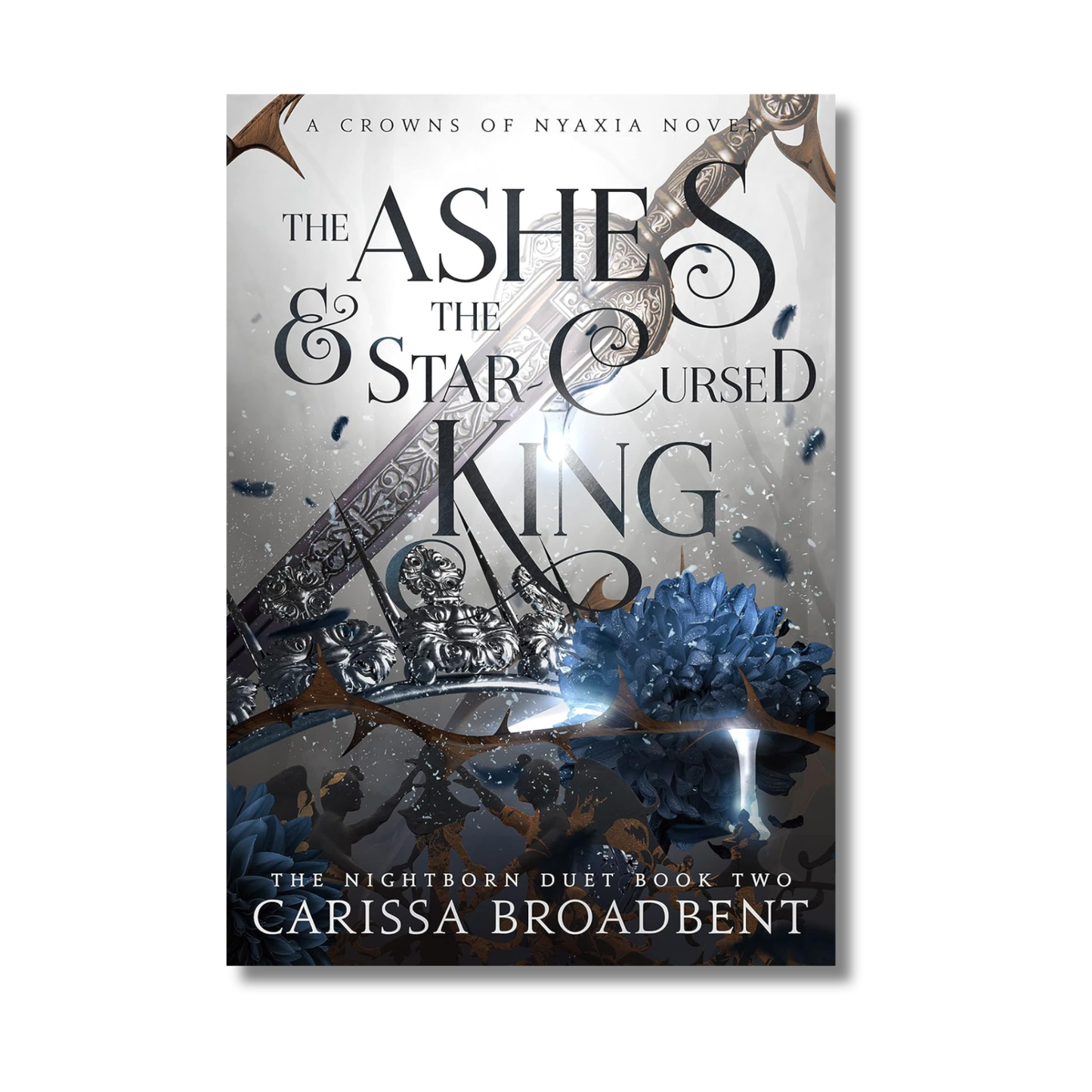 The Ashes and the Star-Cursed King: Crowns of Nyaxia Series #2