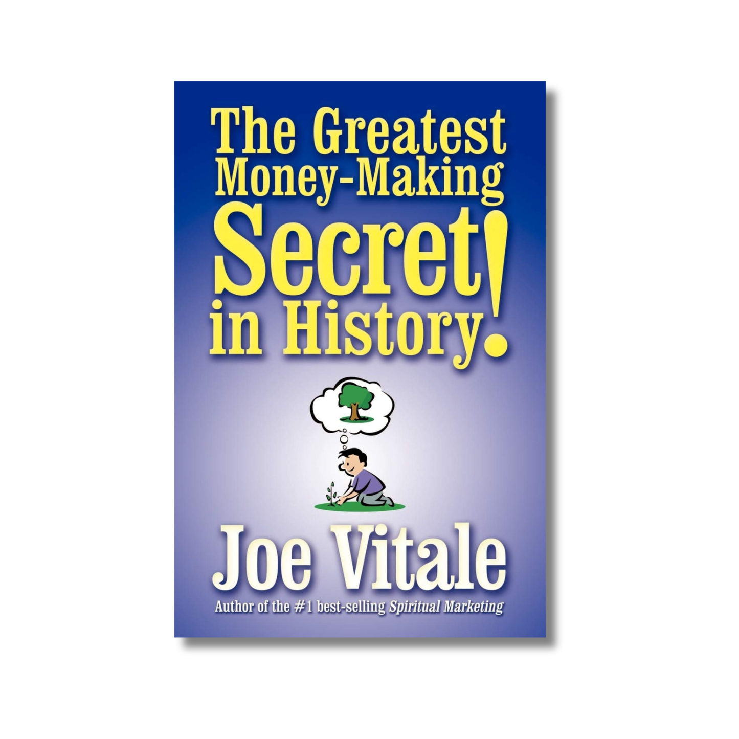 The Greatest Money-making Secret in History! book cover