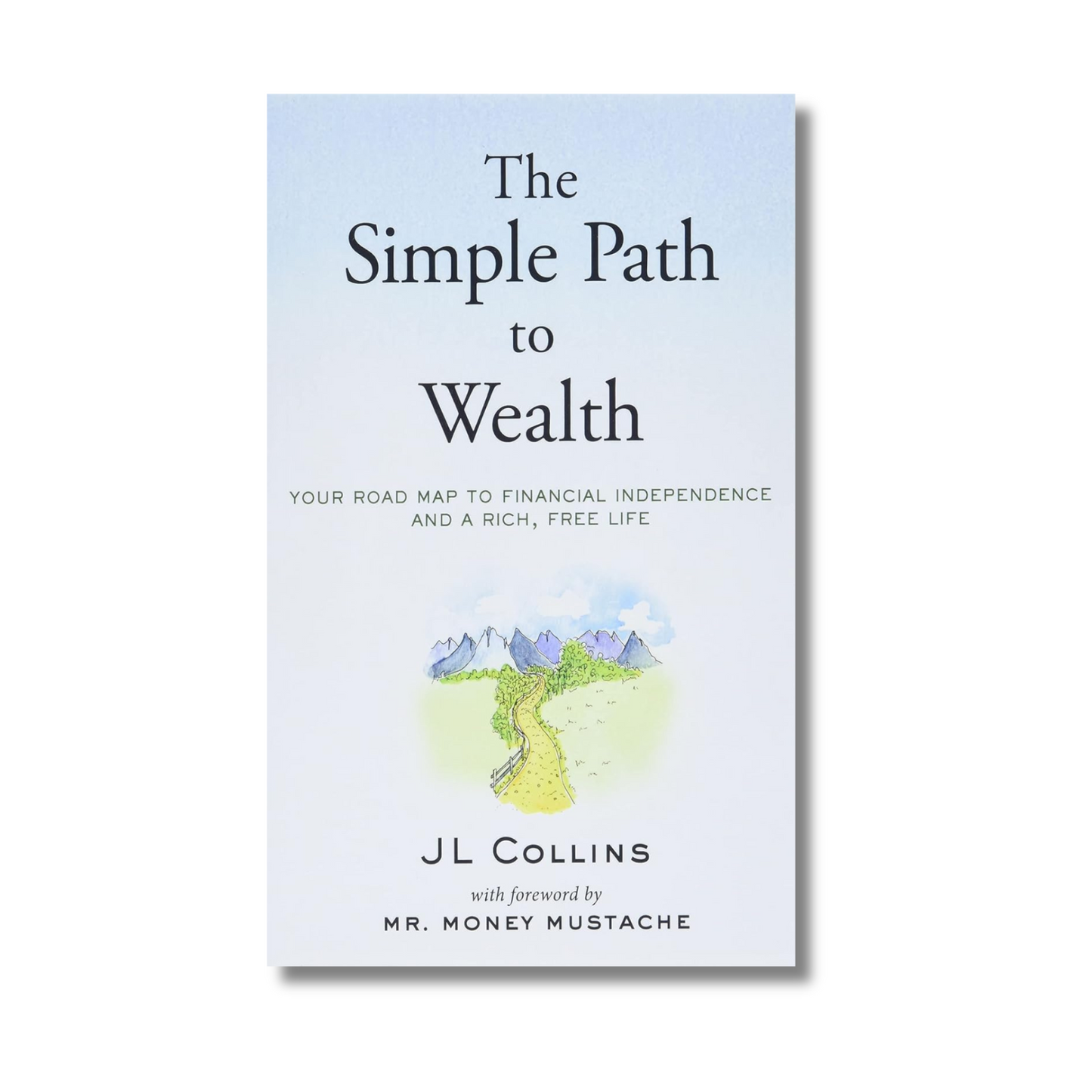 The Simple Path to Wealth By Money Mustache & J. L. Collins (Paperback) book cover