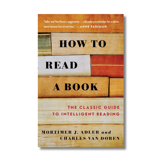 How To Read A Book by Mortimer J. Adler & Charles Van Doren (Paperback)