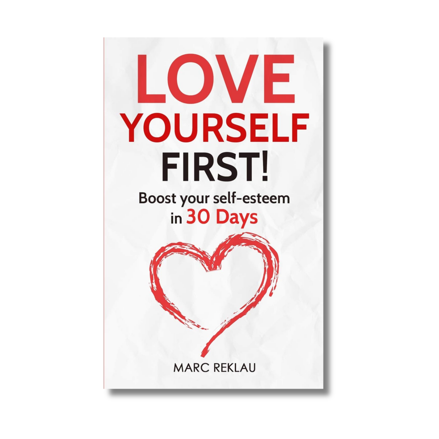 Love Yourself First!: Boost your self-esteem in 30 (Paperback) book cover