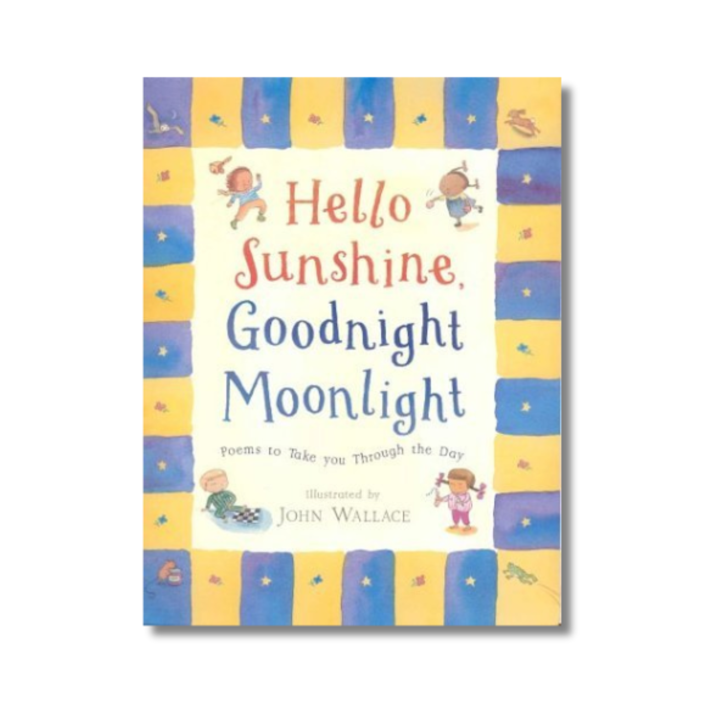 Hello Sunshine, Goodnight Moonlight