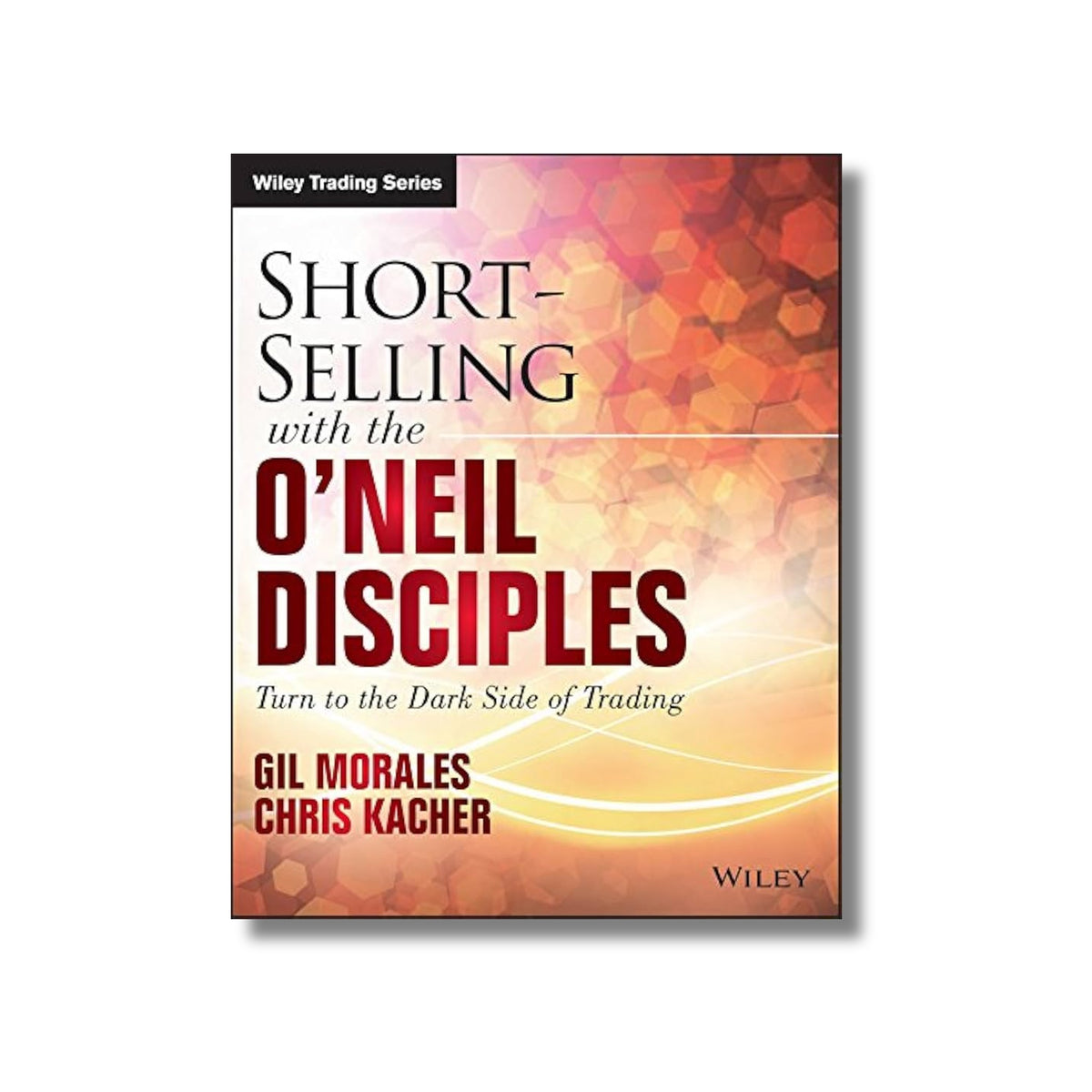 Short-Selling with the O'Neil Disciples: Turn to the Dark Side of Trading book cover