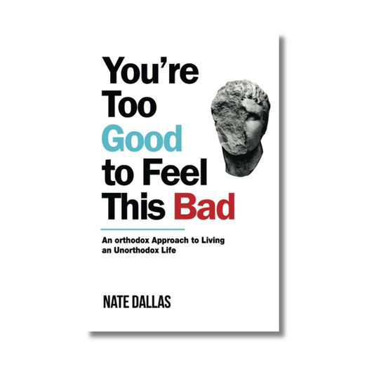 You’re Too Good to Feel this Bad By Nate Dallas (Paperback)