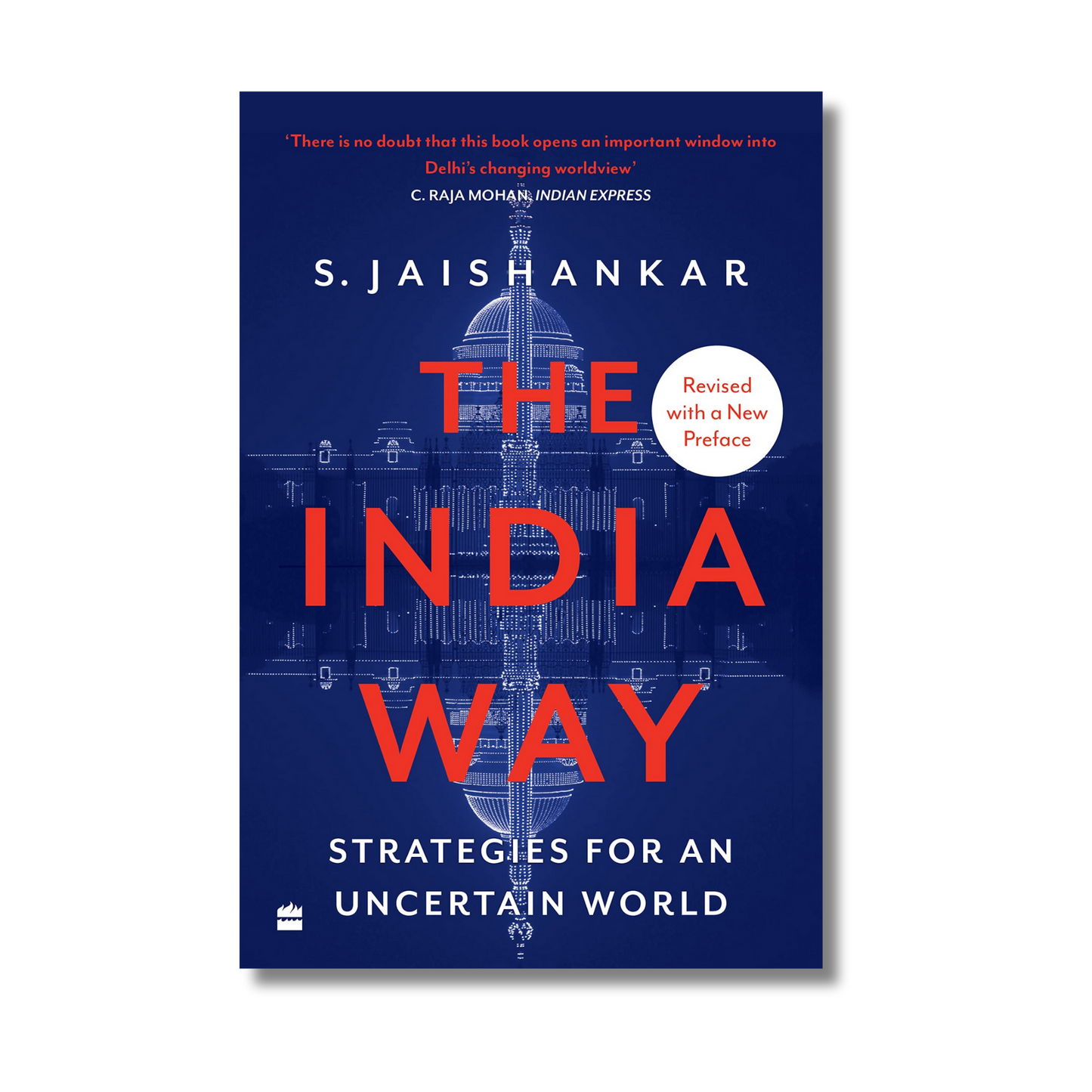 The India Way : Strategies for an Uncertain World By S. Jaishankar (Paperback)