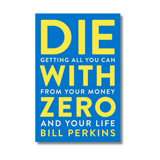 Die With Zero By Bill Perkins (Paperback)