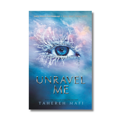 Unravel me (Shatter Me) Paperback – by Tahereh Mafi
