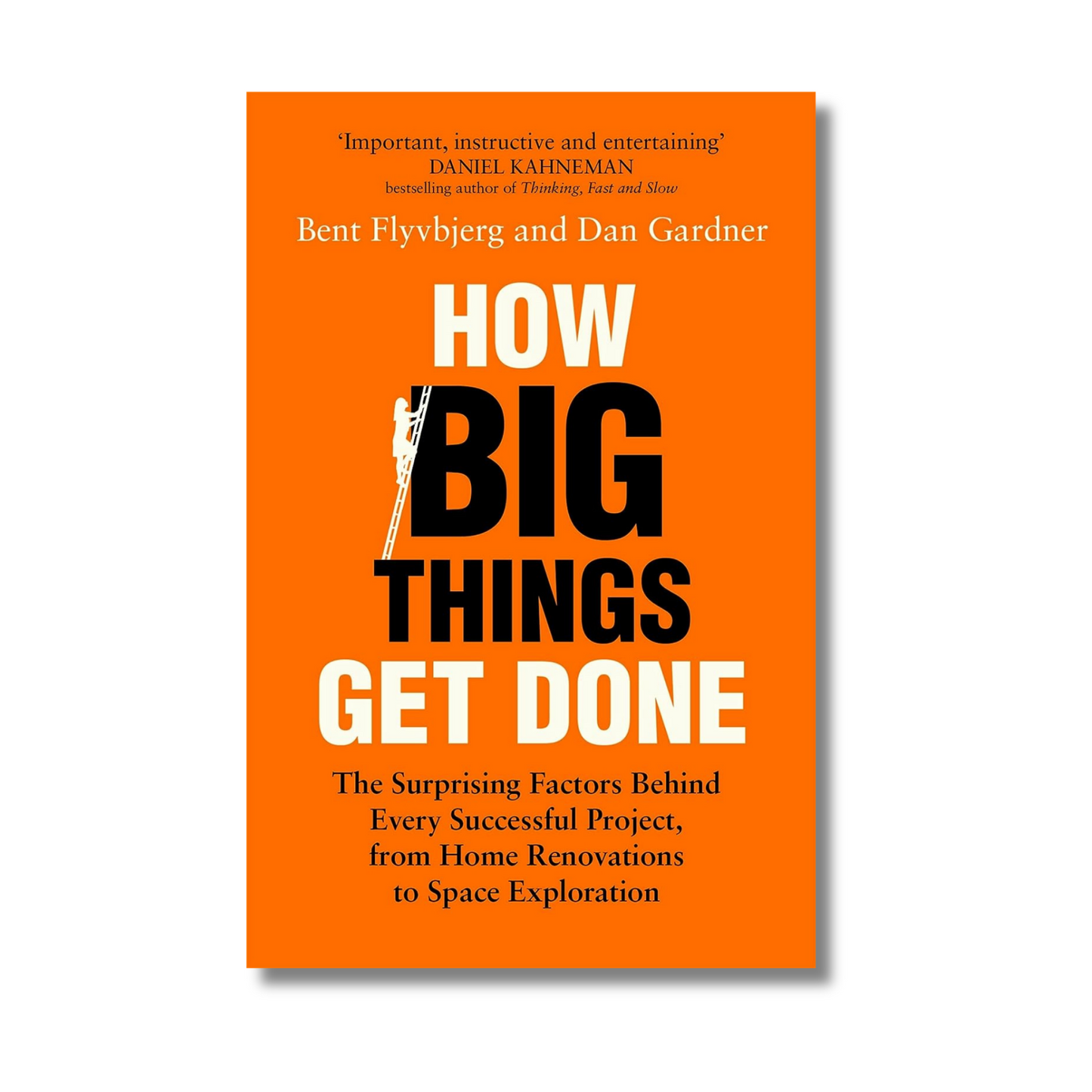 How Big Things Get Done By Bent Flyvbjerg (Paperback)