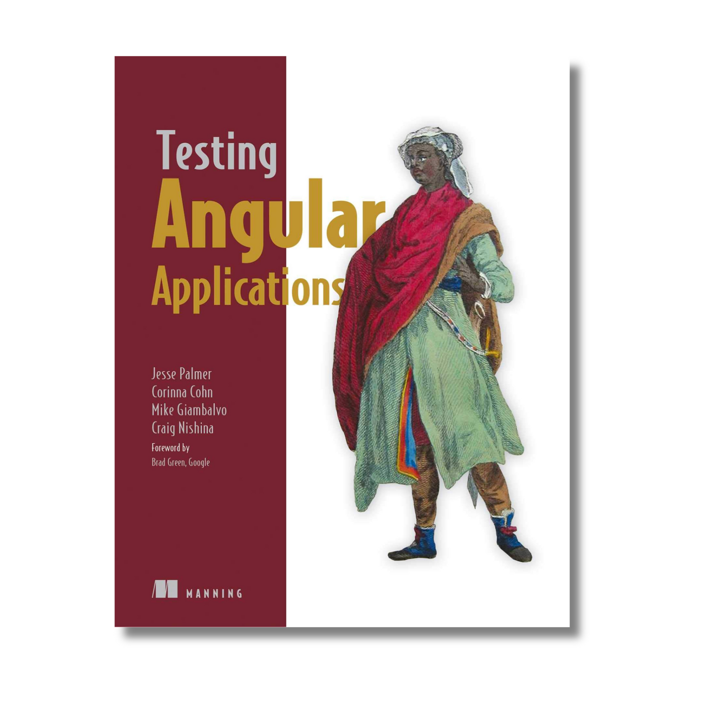 Testing Angular Applications By Jesse Palmer,Corinna Cohn,Mike Giambalvo ,Craig Nishina (Paperback)-Gyaanstore