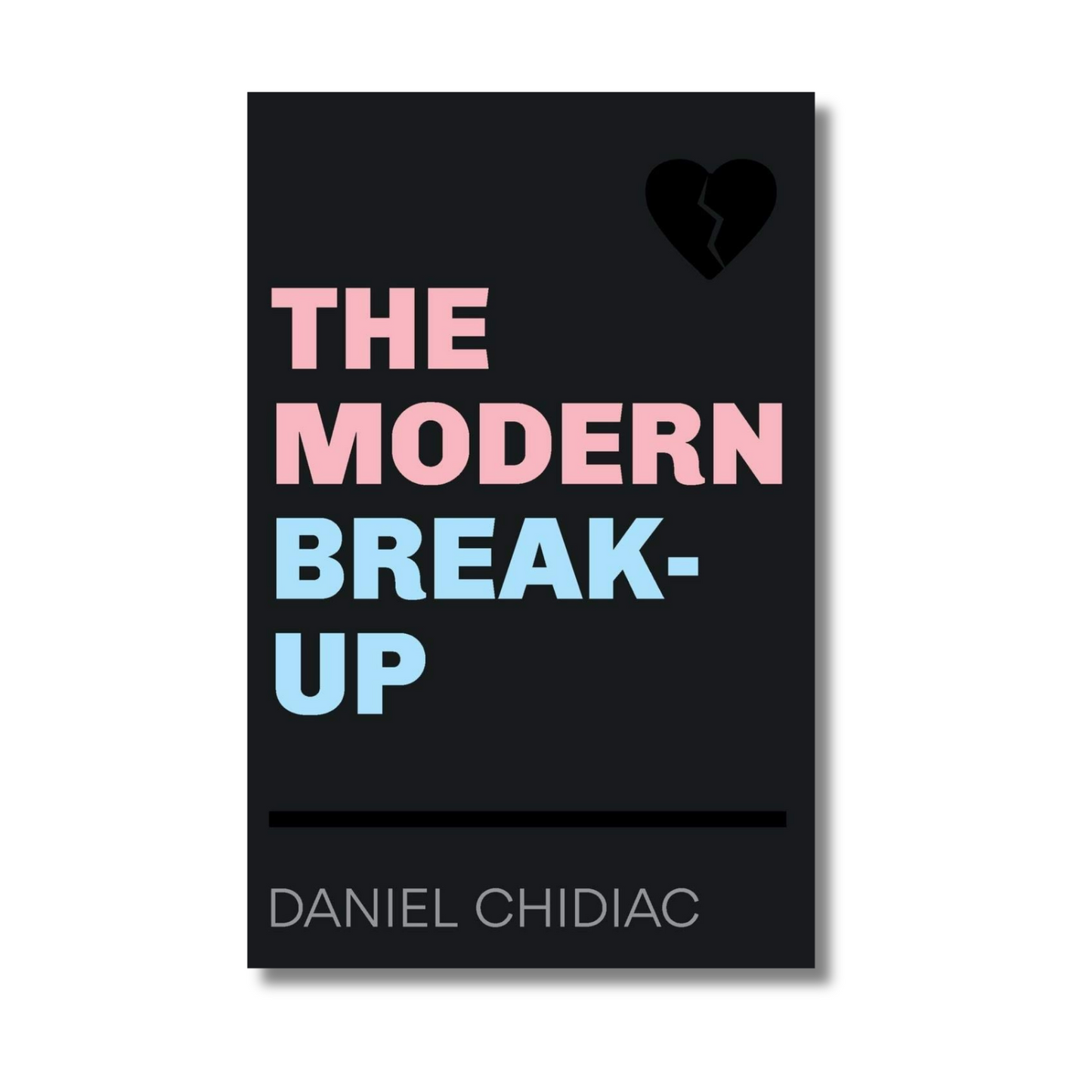 The Modern Break-Up By Daniel Chidiac (Paperback)
