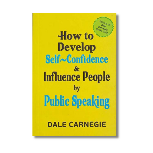 How To Develop Self Confidence & Influence People by Public Speaking by Dale Carnegie