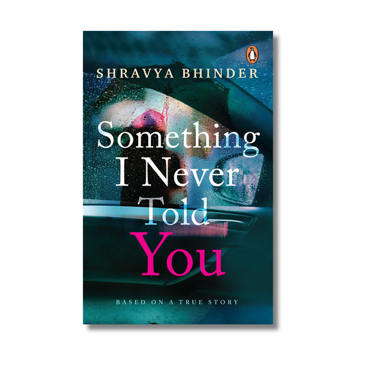 Something I Never Told You By Shravya Bhinder (Paperback)