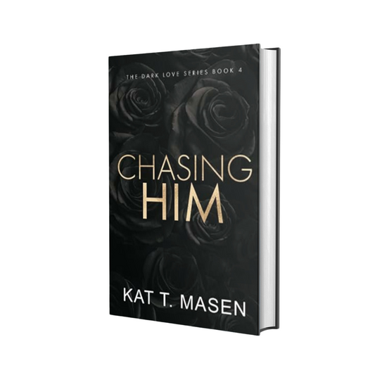 Chasing Him: (#4) A Forbidden Second Chance Romance by Kat T.Masen