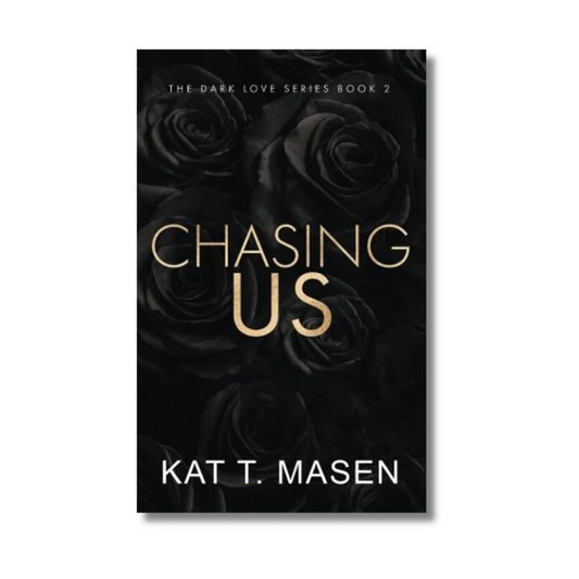 Chasing Us By Kat T.Masen #2