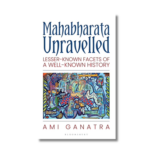 Mahabharata Unravelled - I By Ami Ganatra (Paperback)