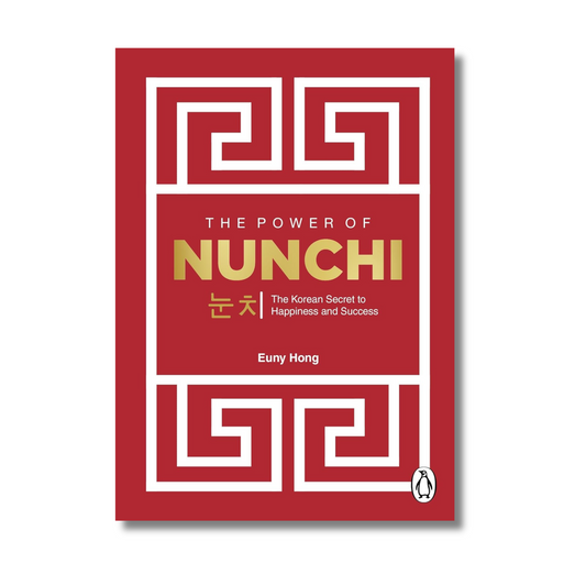 The Power Of Nunchi: The Korean Secret To Happiness And Success by Euny Hong (Paperback)