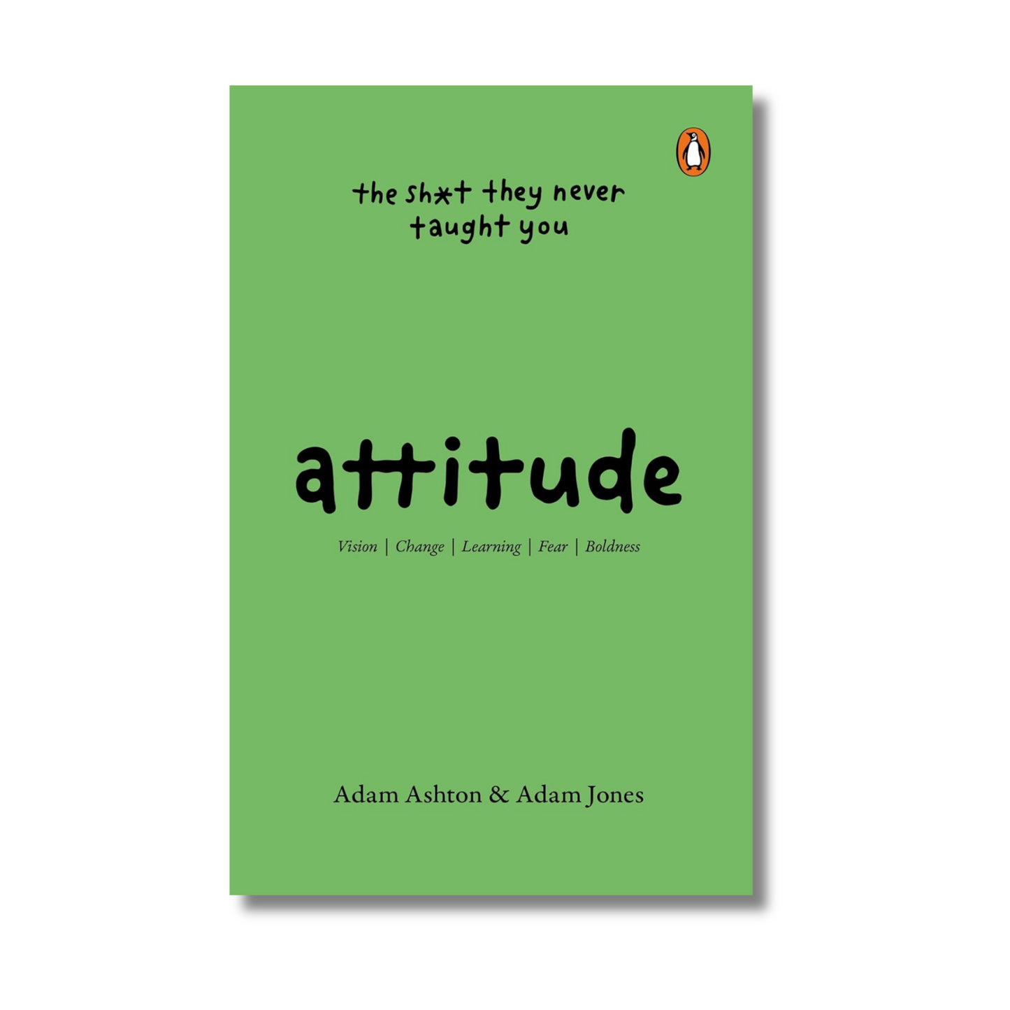 Attitude: The Shit They Neve Taught You