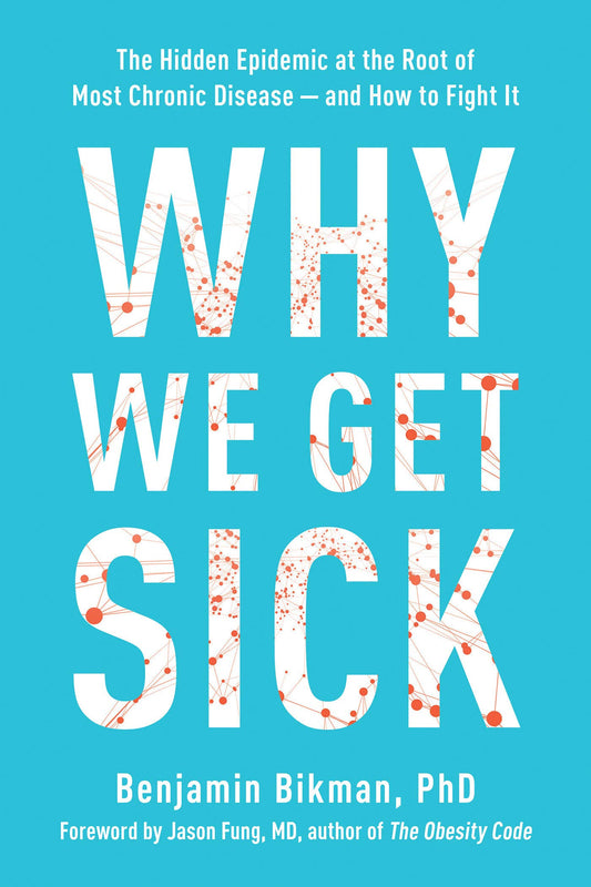 Why We Get Sick By Benjamin Bikma (Paperback)