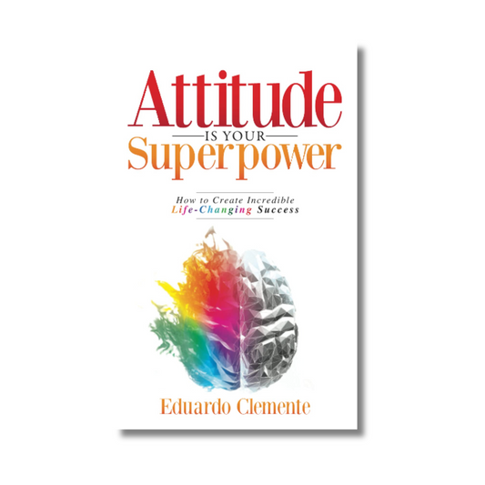 Attitude Is Your Superpower By Eduardo Clemente (Paperback)