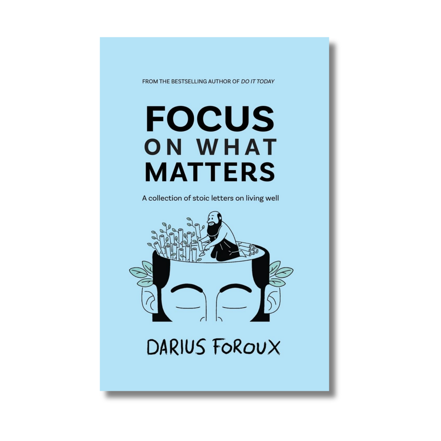 Focus on What Matters By Darius Foroux (Paperback)