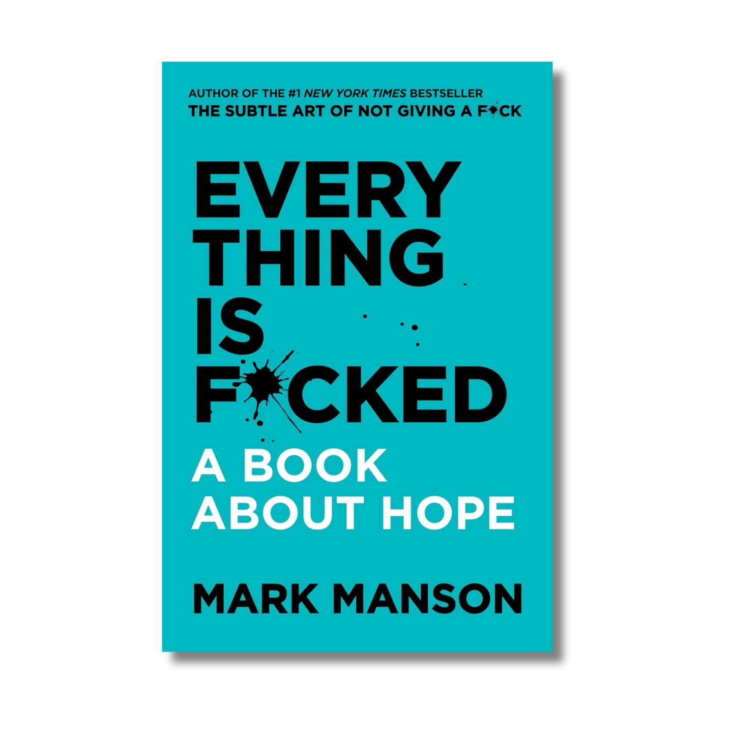 Everything Is F*cked: A Book About Hope By Mark Manson (Paperback)
