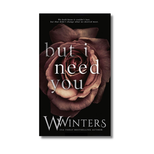 But I Need You by Willow Winters #2 (Paperback)