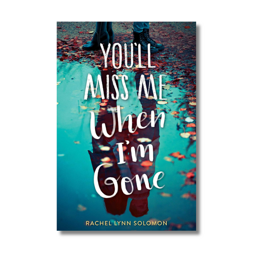 You'll Miss Me When Im Gone