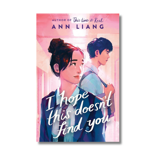 I Hope This Doesn’t Find You by Ann Liang (Paperback)