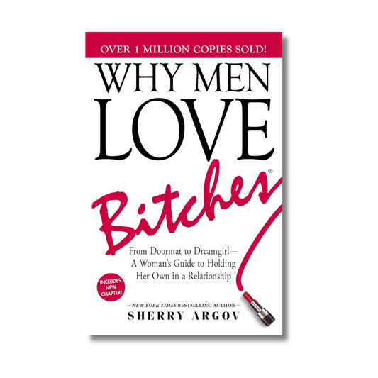 Why Men Love Bitches by Sherry Argov (Paperback)