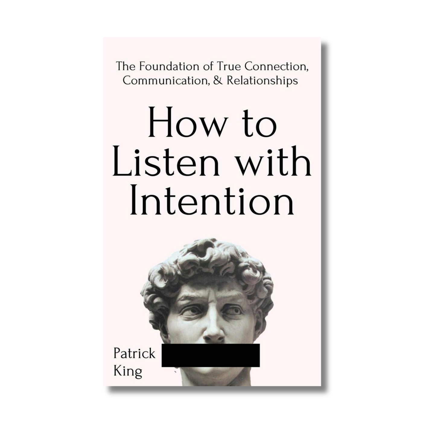 How to Listen with Intention By Patrick King (Paperback)