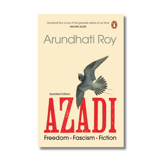 Azadi: Fascism, Fiction & Freedom By Arundhati Roy (Paperback)