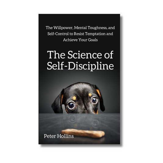 The Science of Self-Discipline by Peter Hollins