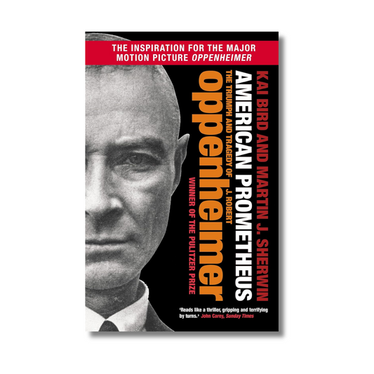 American Prometheus: The Triumph and Tragedy of J. Robert Oppenheimer