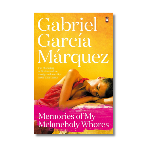 Memories of My Melancholy Whores by Gabriel Garcia Marquez