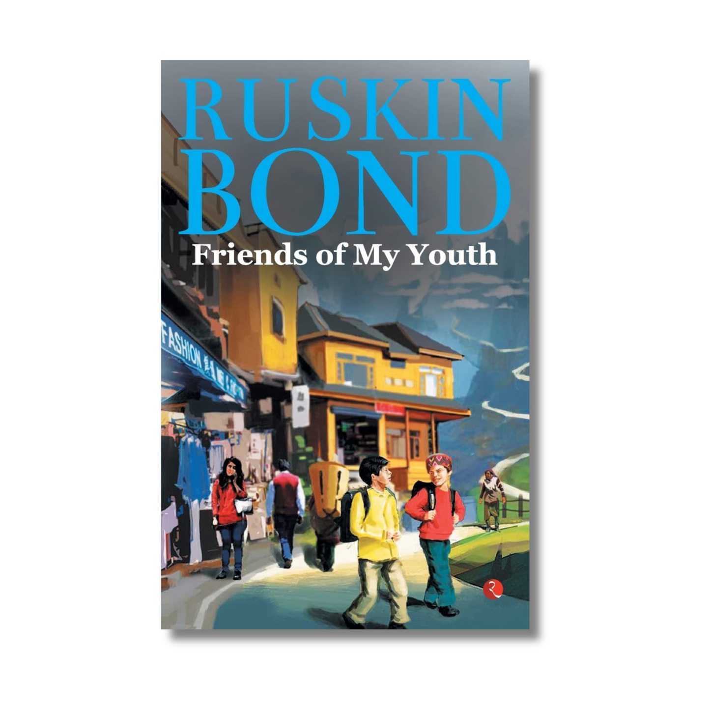 Friends of My Youth By Ruskin Bond (Paperback)