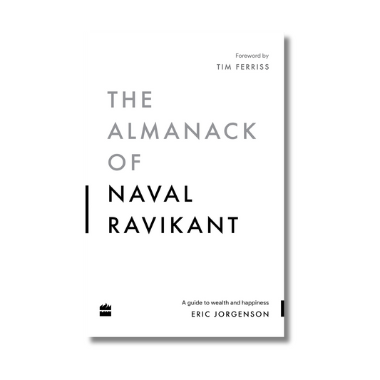 The Almanack Of Naval Ravikant By Eric Jorgenson (Paperback)