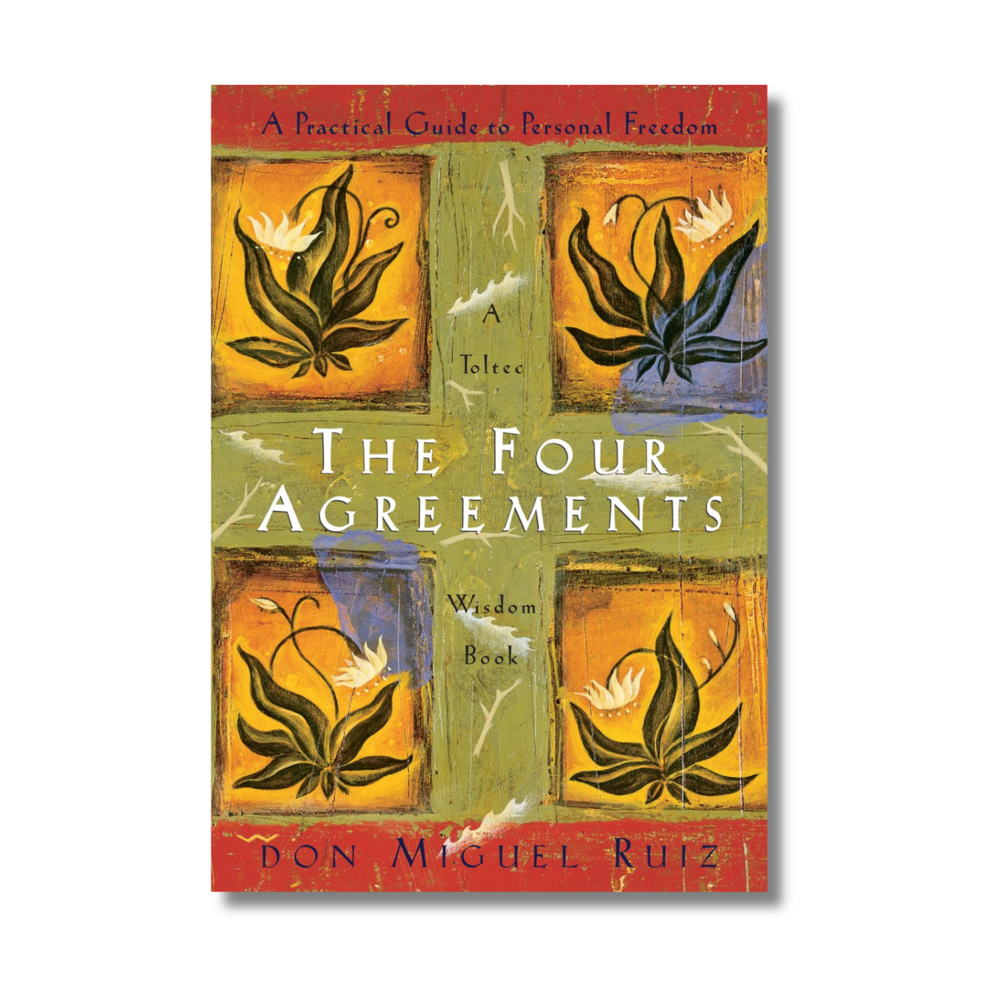 The Four Agreements: A Practical Guide to Personal Freedom by Don Miguel Ruiz (Paperback)