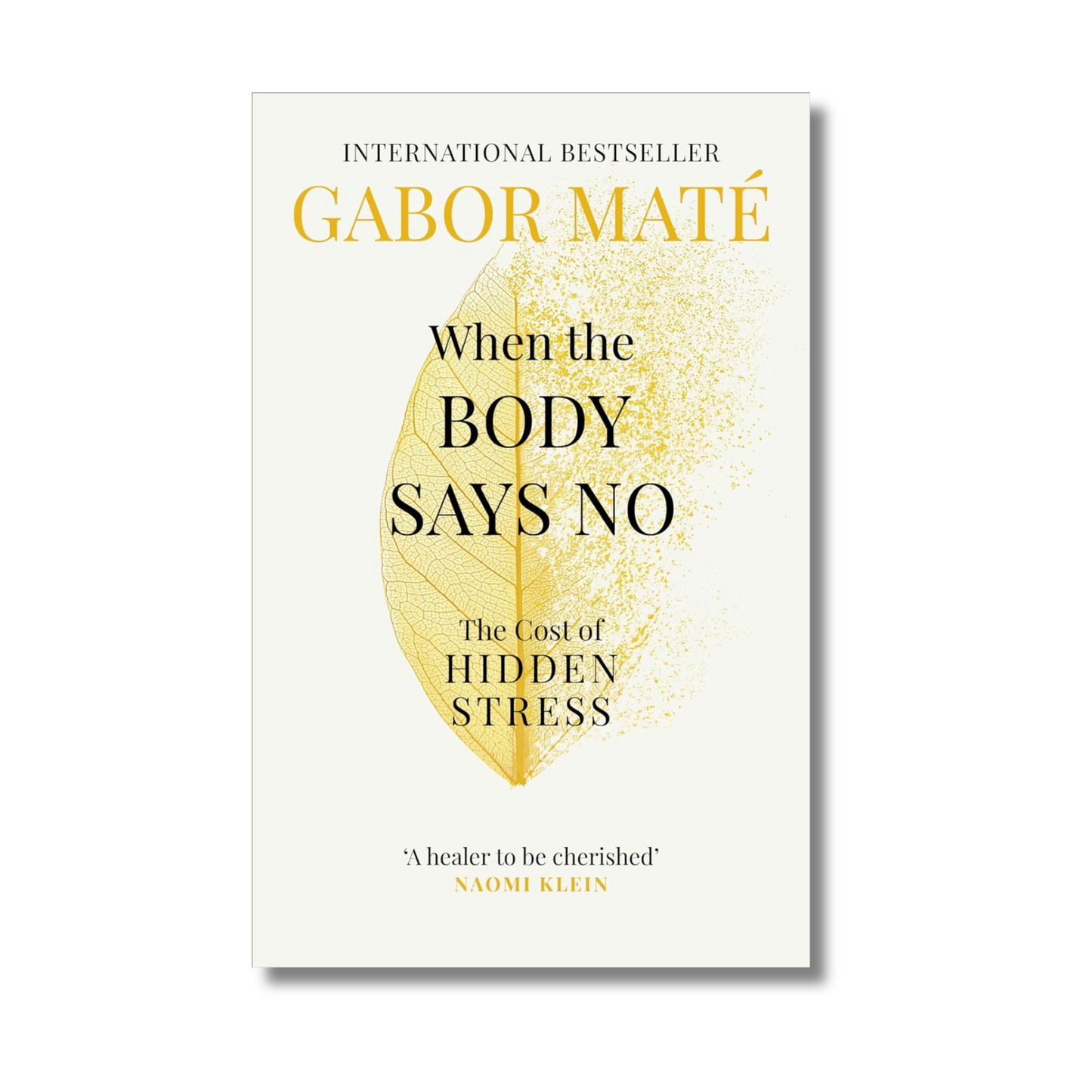 When the Body Says No By Dr Gabor Maté (Paperback)